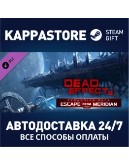 Dead Effect 2 - Escape from Meridian DLCSteam RU