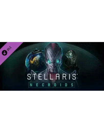 Stellaris: Necroids Species Pack DLC - STEAM RU