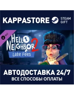 Hello Neighbor 2: Late Fees DLCАВТОДОСТАВКА Steam Hello Neighbor 2: Late Fees DLCАВТОДОСТАВКА Steam