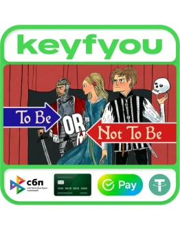 To Be or Not To Be / STEAM GLOBAL КЛЮЧ
