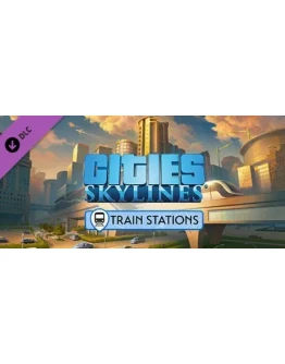 Cities: Skylines - Content Creator Pack: Train Stations Cities: Skylines - Content Creator Pack: Train Stations