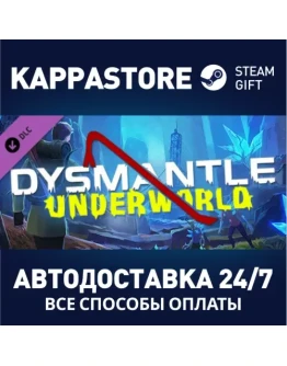 DYSMANTLE: Underworld DLCАВТОДОСТАВКА Steam Россия