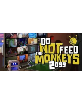 Do Not Feed the Monkeys 2099 STEAM GIFT РОССИЯ