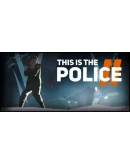 This Is the Police 2 steam gift RU