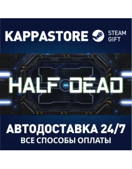 Half deadАВТОДОСТАВКА Steam Россия Half deadАВТОДОСТАВКА Steam Россия