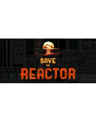 Save the ReactorАВТОДОСТАВКА Steam Россия