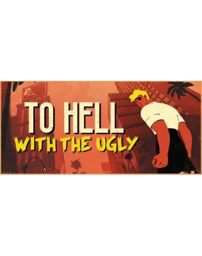 To Hell With The UglyАВТОДОСТАВКА Steam Россия To Hell With The UglyАВТОДОСТАВКА Steam Россия
