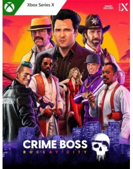 CRIME BOSS: ROCKAY CITY XBOX SERIES XSКЛЮЧ