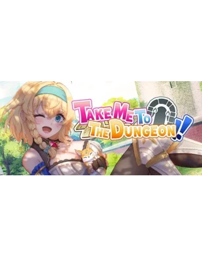 Take Me To The Dungeon!! АВТОДОСТАВКА STEAM РОССИЯ