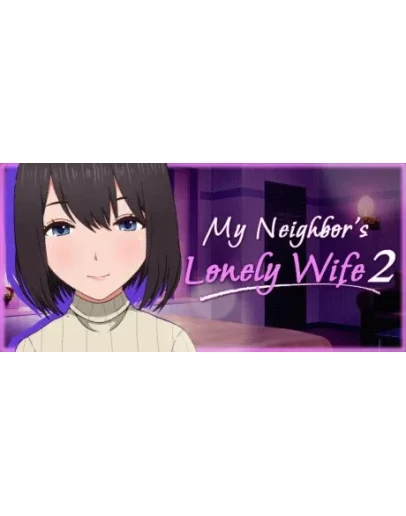 My Neighbor's Lonely Wife 2 STEAM GIFT РОССИЯ