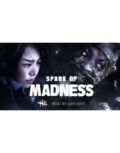 Dead by Daylight - Spark of Madness Chapter Dead by Daylight - Spark of Madness Chapter