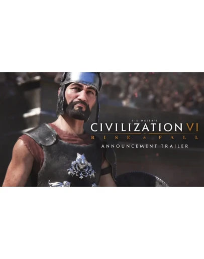 Civilization VI : Rise and Fall Civilization VI : Rise and Fall