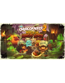 Overcooked! 2 - Night of the Hangry Horde