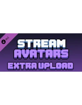 Stream Avatars: Extra Upload DLC STEAM РОССИЯ