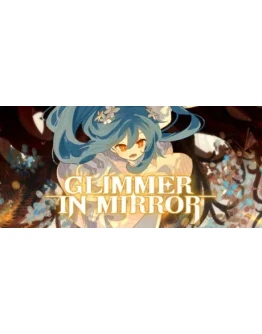 Glimmer in Mirror Steam РУ+UA+KZ+СНГ