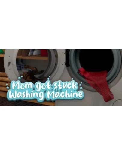 Mom got stuck in the washing machine STEAM РОССИЯ