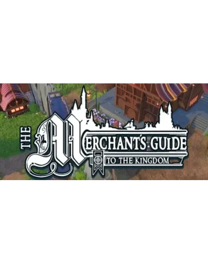 The Merchant's Guide to the Kingdom STEAM GIFT РОССИЯ