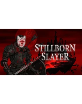 Stillborn Slayer Steam РУ+UA+KZ+СНГ