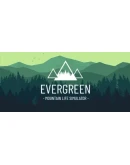Evergreen - Mountain Life Simulator Steam РУ+СНГ