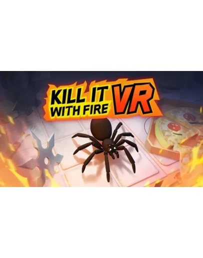 Kill It With Fire VR Steam РУ+UA+KZ+СНГ