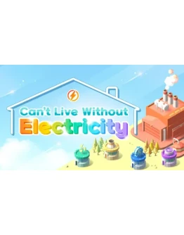Can't Live Without Electricity Steam РУ+UA+KZ+СНГ