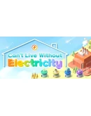 Can't Live Without Electricity Steam РУ+UA+KZ+СНГ
