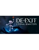 DE-EXIT - Eternal Matters Steam РУ+UA+KZ+СНГ