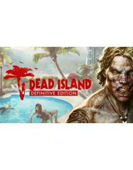 Dead Island Definitive Collect -ОНЛАЙНSTEAMна 30 дней