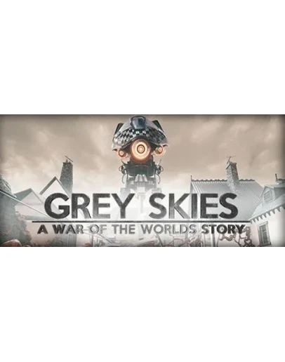 Grey Skies A War of the Worlds StorySTEAM GIFT РОССИЯ Grey Skies A War of the Worlds StorySTEAM GIFT РОССИЯ