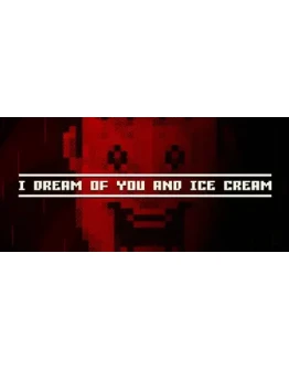 I dream of you and ice cream АВТОДОСТАВКА STEAM GIFT