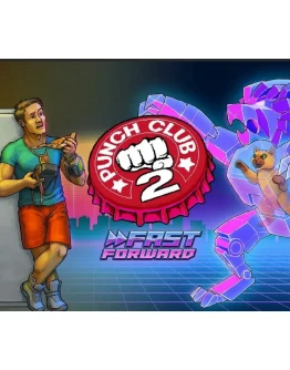 Punch Club 2: Fast Forward STEAM Аккаунт