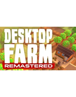 Desktop Farm Remastered Steam РУ+UA+KZ+СНГ