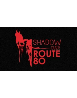The Shadow Over Route 80 Steam РУ+UA+KZ+СНГ
