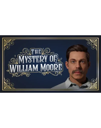 The Mystery of William Moore Steam РУ+UA+KZ+СНГ
