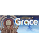Return to Grace Steam РУ+UA+KZ+СНГ