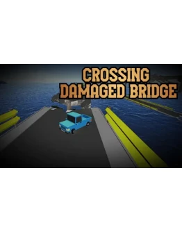 Crossing Damaged Bridge Steam РУ+UA+KZ+СНГ