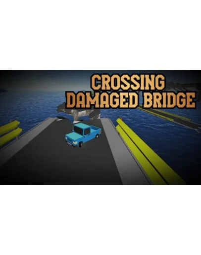 Crossing Damaged Bridge Steam РУ+UA+KZ+СНГ