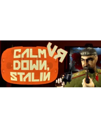 Calm Down, Stalin - VR АВТОДОСТАВКА STEAM GIFT РОССИЯ