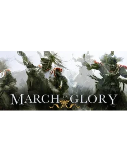 March to Glory АВТОДОСТАВКА STEAM GIFT РОССИЯ