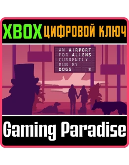 AN AIRPORT FOR ALIENS CURRENTLY RUN BY DOGSXBOX XS