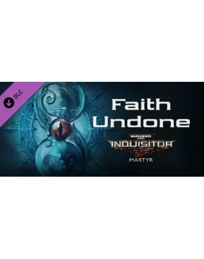 Warhammer 40,000: Inquisitor - Martyr - Faith Undone