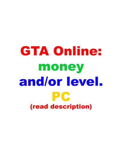 GTA Online деньги и/или уровень. ПК (читайте описание)