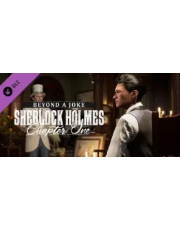 Sherlock Holmes Chapter One - Beyond a Joke DLC