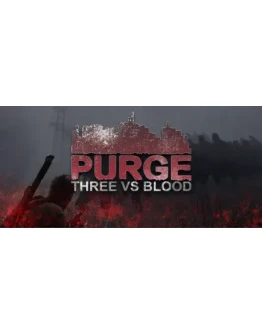 PURGE - Three vs Blood АВТОДОСТАВКА STEAM GIFT РОССИЯ