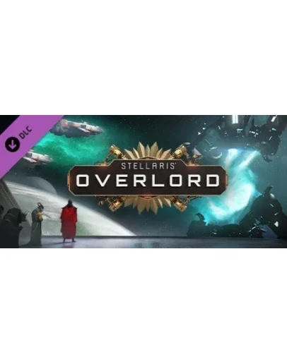 Stellaris: Overlord DLC * STEAM RU АВТО 0