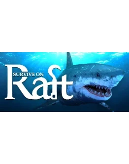 Survive on Raft * STEAM РОССИЯ АВТОДОСТАВКА 0