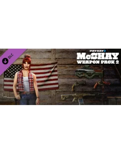 PAYDAY 2: McShay Weapon Pack 2 DLC * STEAM RU