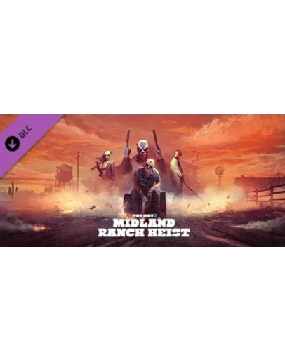 PAYDAY 2: Midland Ranch Heist DLC * STEAM RU