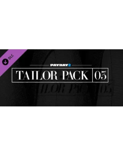 PAYDAY 2: Tailor Pack 3 DLC * STEAM RU АВТО 0