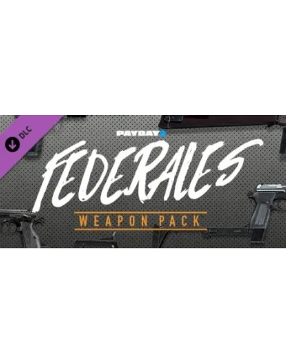 PAYDAY 2: Federales Weapon Pack DLC * STEAM RU